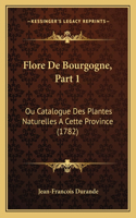 Flore De Bourgogne, Part 1