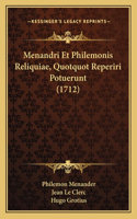 Menandri Et Philemonis Reliquiae, Quotquot Reperiri Potuerunt (1712)
