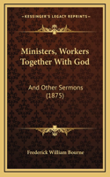 Ministers, Workers Together With God