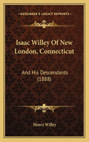 Isaac Willey Of New London, Connecticut