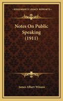 Notes On Public Speaking (1911)