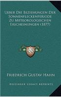 Ueber Die Beziehungen Der Sonnenfleckenperiode Zu Meteorologischen Erscheinungen (1877)