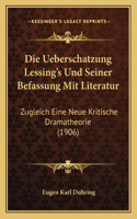Die Ueberschatzung Lessing's Und Seiner Befassung Mit Literatur