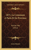 1871, La Commune A Paris Et En Province