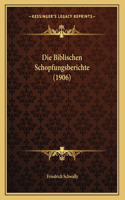 Die Biblischen Schopfungsberichte (1906)