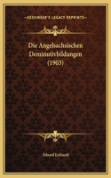 Die Angelsachsischen Deminutivbildungen (1903)