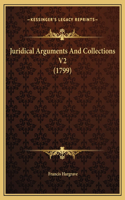 Juridical Arguments And Collections V2 (1799)