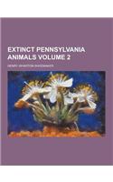 Extinct Pennsylvania Animals Volume 2: (English)