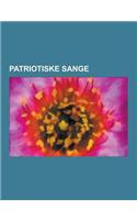 Patriotiske Sange: Amerikanske Patriotiske Sange, Nationalsange, Ja, VI Elsker Dette Landet, Der Er Et Yndigt Land, Kong Christian Stod V