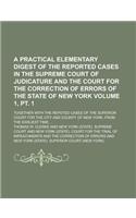 A Practical Elementary Digest of the Reported Cases in the Supreme Court of Judicature and the Court for the Correction of Errors of the State of Ne