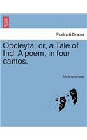 Opoleyta; Or, a Tale of Ind. a Poem, in Four Cantos.: (English)