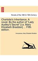 Charlotte's Inheritance. a Novel. by the Author of Lady Audley's Secret [I.E. Mary Elizabeth Braddon] ... Fifth Edition, Vol. III: (English)
