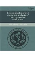 Deus Ex Machinima: A Rhetorical Analysis of User-Generated Machinima