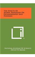 Effects of Atomic Radiation on Oceanography and Fisheries