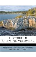 Histoire de Bretagne, Volume 3...