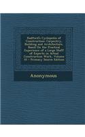 Radford's Cyclopedia of Construction: Carpentry, Building and Architecture, Based on the Practical Experience of a Large Staff of Experts in Actual Construction Work, Volume 10