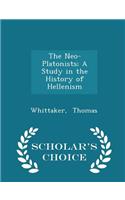 The Neo-Platonists; A Study in the History of Hellenism - Scholar's Choice Edition