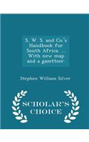 S. W. S. and Co.'s Handbook for South Africa. ... With new map and a gazetteer. - Scholar's Choice Edition