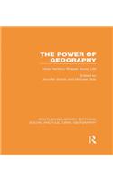 The Power of Geography (RLE Social & Cultural Geography)