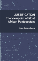 JUSTIFICATION BY FAITH, The Viewpoint of Most African Pentecostals