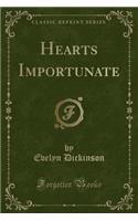 Hearts Importunate (Classic Reprint)