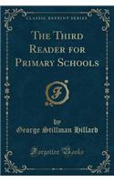 The Third Reader for Primary Schools (Classic Reprint)