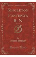 Singleton Fontenoy, R. N, Vol. 1 of 3 (Classic Reprint)