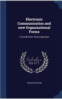 Electronic Communication and new Organizational Forms