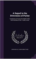 A Sequel to the Diversions of Purley: Containing an Essay On English Verbs, With Remarks On Mr. Tooke's Work(English)
