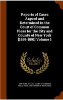 Reports of Cases Argued and Determined in the Court of Common Pleas for the City and County of New York [1859-1891] Volume 1