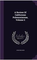 A Review Of Californian Polemoniaceae, Volume 2