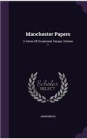 Manchester Papers: A Series Of Occasional Essays, Volume 1