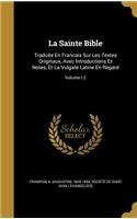 La Sainte Bible: Traduite En Francais Sur Les Textes Originaux, Avec Introductions Et Notes, Et La Vulgate Latine En Regard; Volume t.2