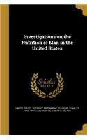 Investigations on the Nutrition of Man in the United States