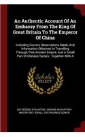 Authentic Account Of An Embassy From The King Of Great Britain To The Emperor Of China
