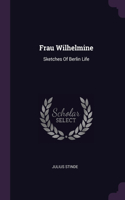 Frau Wilhelmine