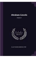 Abraham Lincoln; Volume 4