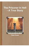 The Prisoner In Hell - A True Story