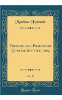 Theologisch-Praktische Quartal-Schrift, 1904, Vol. 57 (Classic Reprint)