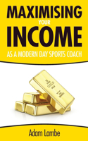 How To Maximise Your Income as a Modern Day Sports Coach