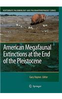 American Megafaunal Extinctions at the End of the Pleistocene