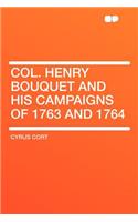 Col. Henry Bouquet and His Campaigns of 1763 and 1764