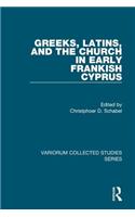 Greeks, Latins, and the Church in Early Frankish Cyprus