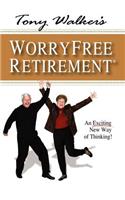 Tony Walker's Worryfree Retirement