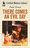 There Comes An Evil Day