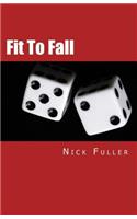 Fit To Fall