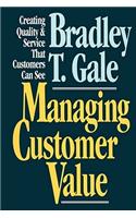 Managing Customer Value: Creating Quality and Service That Customers Can Se