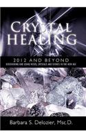 Crystal Healing: 2012 and Beyond Discovering and Using Rocks, Crystals and Stones in the New Age(English)