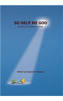 So Help Me God