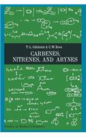 Carbenes Nitrenes and Arynes